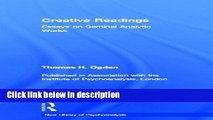 [Get] Creative Readings: Essays on Seminal Analytic Works (The New Library of Psychoanalysis) Free