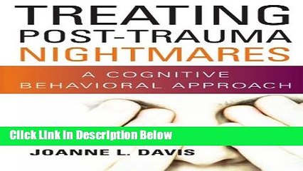 [Best Seller] Treating Post-Trauma Nightmares: A Cognitive Behavioral Approach New PDF