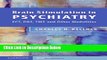 [Best Seller] Brain Stimulation in Psychiatry: ECT, DBS, TMS and Other Modalities New PDF