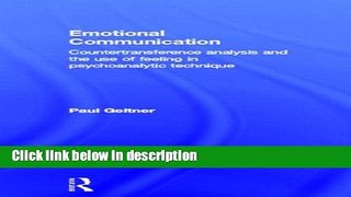 [Get] Emotional Communication: Countertransference analysis and the use of feeling in