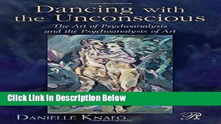[Reads] Dancing with the Unconscious: The Art of Psychoanalysis and the Psychoanalysis of Art