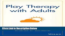 [Best Seller] Play Therapy with Adults Ebooks Reads
