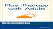 [Best Seller] Play Therapy with Adults Ebooks Reads