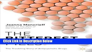 [Get] The Bitterest Pills: The Troubling Story of Antipsychotic Drugs Online New