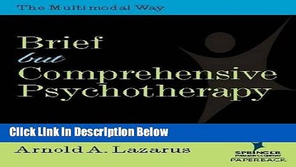 [Get] Brief But Comprehensive Psychotherapy: The Multimodal Way (SPRINGER SERIES IN BEHAVIOR