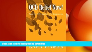 READ BOOK  OCD Relief Now!: Use yoga and awareness to deal with obsessions and compulsions as you