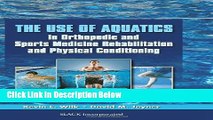 [Best] The Use of Aquatics in Orthopedics and Sports Medicine Rehabilitation and Physical