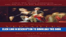 [PDF] The Road from Versailles: Louis XVI, Marie Antoinette, and the Fall of the French Monarchy