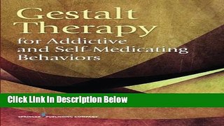 [Best] Gestalt Therapy for Addictive and Self-Medicating Behaviors Free Books