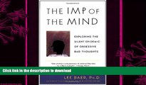 READ BOOK  The Imp of the Mind: Exploring the Silent Epidemic of Obsessive Bad Thoughts  GET PDF