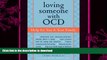 FAVORITE BOOK  Loving Someone with OCD: Help for You and Your Family FULL ONLINE