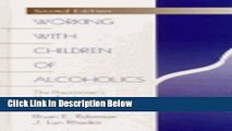 [Best Seller] Working with Children of Alcoholics: The Practitioner s Handbook New Reads