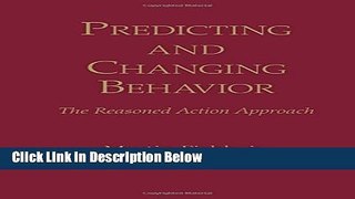 [Get] Predicting and Changing Behavior: The Reasoned Action Approach Online New