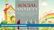 READ BOOK  Social Anxiety: Ultimate Guide to Overcoming Fear, Shyness, and Social Phobia to