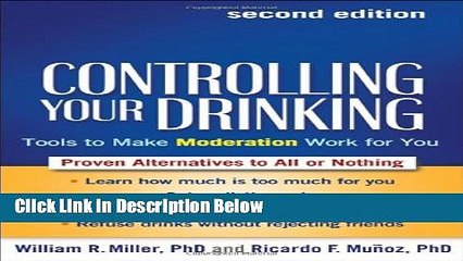 [Fresh] Controlling Your Drinking, Second Edition: Tools to Make Moderation Work for You New Ebook