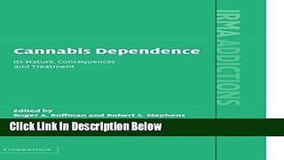 [Best Seller] Cannabis Dependence: Its Nature, Consequences and Treatment (International Research