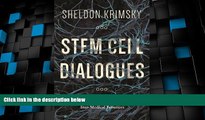 Big Deals  Stem Cell Dialogues: A Philosophical and Scientific Inquiry Into Medical Frontiers