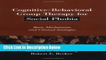 [Get] Cognitive-Behavioral Group Therapy for Social Phobia: Basic Mechanisms and Clinical