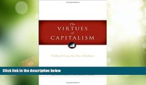 Big Deals  The Virtues of Capitalism: A Moral Case for Free Markets  Best Seller Books Best Seller