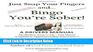 [Best Seller] Just Snap Your Fingers and...Bingo You re Sober! New Reads
