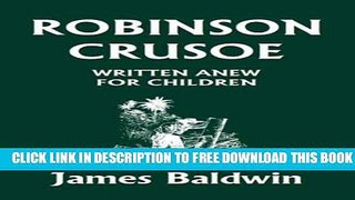 New Book Robinson Crusoe Written Anew for Children (Yesterday s Classics)