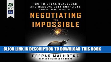 [PDF] Negotiating the Impossible: How to Break Deadlocks and Resolve Ugly Conflicts (without Money