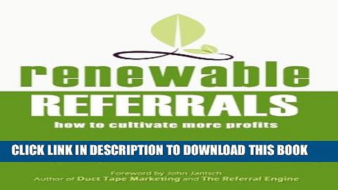 [PDF] Renewable Referrals: How to Cultivate More Profits Full Online