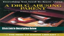 [Best Seller] Everything You Need to Know About a Drug-Abusing Parent (Need to Know Library)