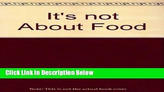 [Best Seller] It s Not About Food New Reads