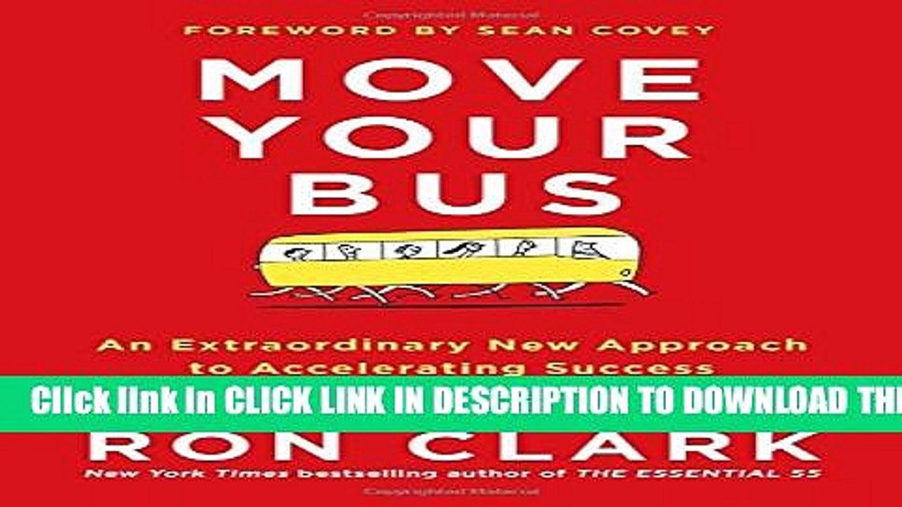 [PDF] Move Your Bus: An Extraordinary New Approach to Accelerating Success in Work and Life Full