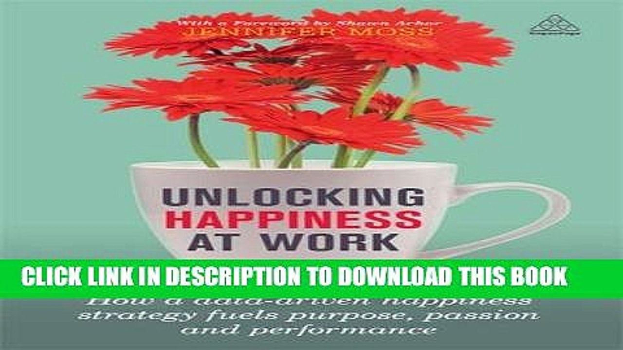 [PDF] Unlocking Happiness at Work: How a Data-driven Happiness Strategy Fuels Purpose, Passion and