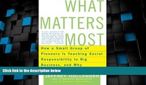 Big Deals  What Matters Most: How a Small Group of Pioneers Is Teaching Social Responsibility to
