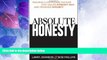 Big Deals  Absolute Honesty: Building a Corporate Culture That Values Straight Talk and Rewards