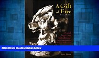Must Have  A Gift of Fire: Social, Legal, and Ethical Issues for Computers and the Internet (2nd