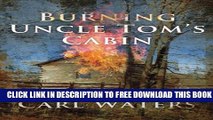 New Book Burning Uncle Tom s Cabin (Volume 1)