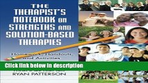 [Get] The Therapist s Notebook on Strengths and Solution-Based Therapies: Homework, Handouts, and