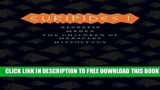 Collection Book Euripides I: Alcestis, Medea, The Children of Heracles, Hippolytus (The Complete