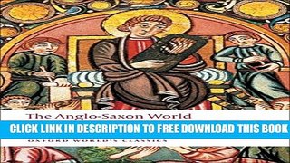 New Book The Anglo-Saxon World: An Anthology (Oxford World s Classics)