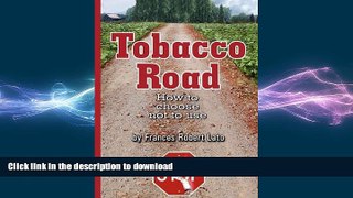 EBOOK ONLINE  Tobacco Road: How to choose not to use FULL ONLINE