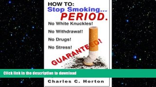 FAVORITE BOOK  How To Stop Smoking... PERIOD.  GET PDF