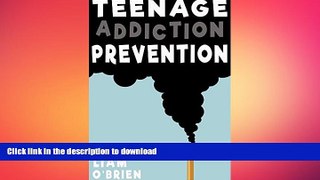 READ BOOK  Teenage Addiction Prevention  BOOK ONLINE
