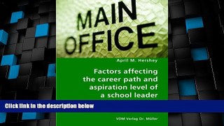 Big Deals  Factors affecting the career path and aspiration level of a school leader - Men versus