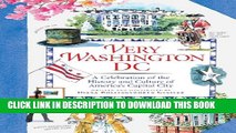 [PDF] Very Washington DC: A Celebration of the History and Culture of America s Capital City Full
