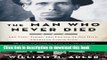 [PDF] The Man Who Never Died: The Life, Times, and Legacy of Joe Hill, American Labor Icon Full