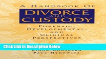 [Reads] A Handbook of Divorce and Custody: Forensic, Developmental, and Clinical Perspectives Free