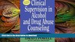 EBOOK ONLINE  Clinical Supervision in Alcohol and Drug Abuse Counseling: Principles, Models,