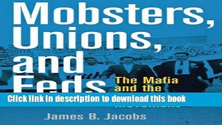[PDF] Mobsters, Unions, and Feds: The Mafia and the American Labor Movement Full Online