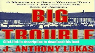 [PDF] Big Trouble: A Murder in a Small Western Town Sets Off a Struggle for the Soul of America