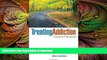 FAVORITE BOOK  Treating Addiction: A Guide for Professionals FULL ONLINE