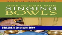 [Fresh] How To Heal With Singing Bowls: Traditional Tibetan Healing Methods New Ebook